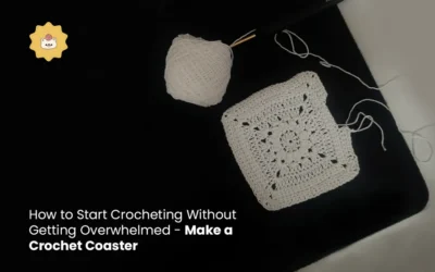 How to Start Crocheting Without Getting Overwhelmed – Make a Crochet Coaster